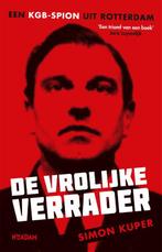 De vrolijke verrader 9789046823033 Simon Kuper, Boeken, Geschiedenis | Wereld, Verzenden, Zo goed als nieuw, Simon Kuper