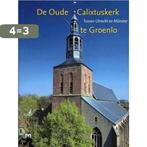 De Oude Calixtuskerk te Groenlo. Tussen Utrecht en Münster, Boeken, Verzenden, Zo goed als nieuw, K. Emmens