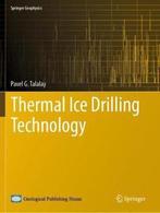 Boek Thermal Ice Drilling Technology 9789811388507, Verzenden, Zo goed als nieuw