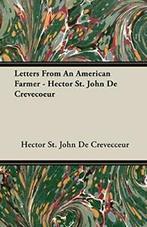 Letters From An American Farmer - Hector St. Jo. Crevecceur,, De Crevecceur, Hector St. John, Zo goed als nieuw, Verzenden
