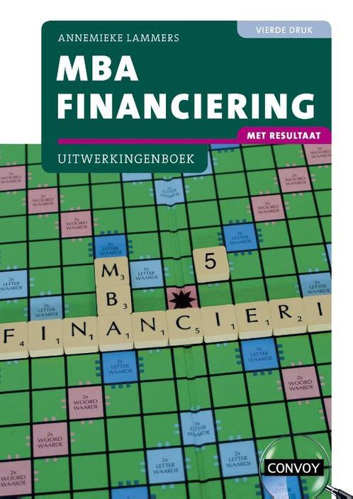 MBA Financiering met resultaat bij 4e druk Uit 9789463172868, Boeken, Studieboeken en Cursussen, Zo goed als nieuw, Verzenden