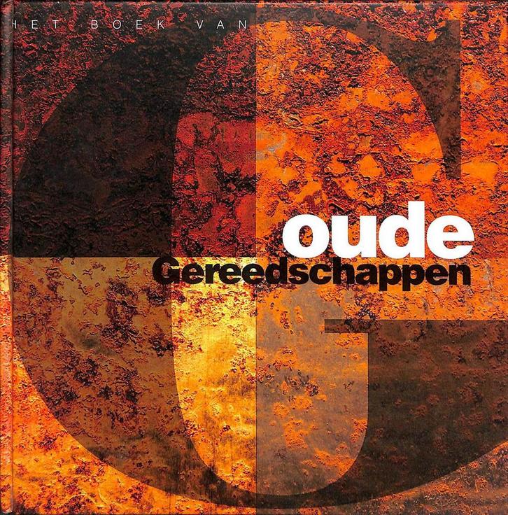 Het boek van oude gereedschappen 9789075604023, Boeken, Overige Boeken, Gelezen, Verzenden