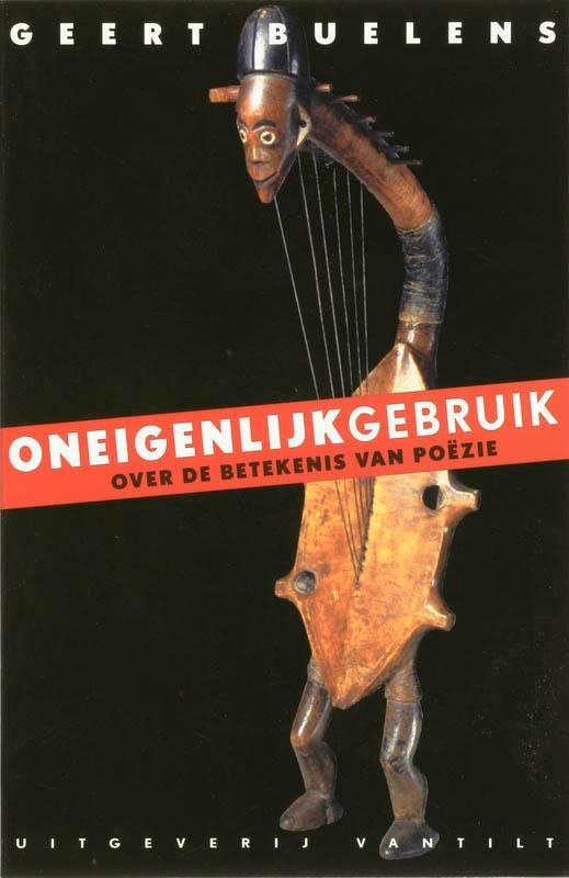 Oneigenlijk Gebruik 9789077503645 Geert Buelens, Boeken, Literatuur, Gelezen, Verzenden