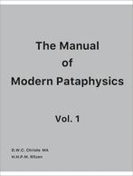 The Manual of Modern Pataphysics / Vol. 1 / 1 9789464371369, Verzenden, Gelezen, Dienand Christe