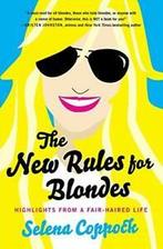 The New Rules for Blondes: Highlights from a Fair-Haired, Verzenden, Zo goed als nieuw, Selena Coppock