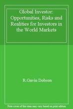 Global Investor: Opportunities, Risks and Realities for, Boeken, Economie, Management en Marketing, R.Gavin Dobson, Zo goed als nieuw