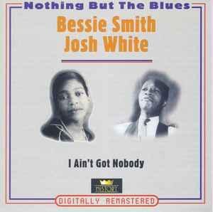 cd - Bessie Smith / Josh White - I Aint Got Nobody, Cd's en Dvd's, Cd's | Jazz en Blues, Zo goed als nieuw, Verzenden