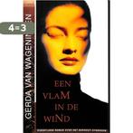 Een vlam in de wind 9789032506483 Gerda van Wageningen, Boeken, Romans, Verzenden, Gelezen, Gerda van Wageningen