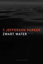 Zwart Water 9789056951672 T. Jefferson Parker, Boeken, Detectives, Gelezen, T. Jefferson Parker, Verzenden