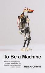 To be a Machine 9781783781966 mark oconnell, Verzenden, Gelezen, Mark o'connell