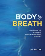 9781628604467 Body by Breath Jill Miller, Boeken, Verzenden, Nieuw, Jill Miller