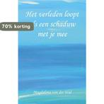 Het verleden loopt als een schaduw met je mee 9789078661238, Verzenden, Zo goed als nieuw, Magdalena van der Wal