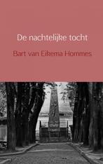 De nachtelijke tocht 9789402110265 Bart van Eikema Hommes, Boeken, Verzenden, Gelezen, Bart van Eikema Hommes