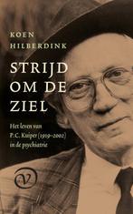 Strijd om de ziel 9789028231108 Koen Hilberdink, Verzenden, Zo goed als nieuw, Koen Hilberdink