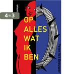 Op alles wat ik ben 9789493368026 Peter WJ Brouwer, Verzenden, Zo goed als nieuw, Peter WJ Brouwer