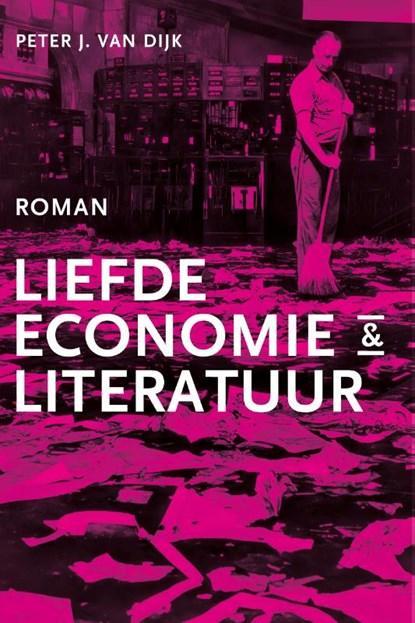 Liefde, economie & literatuur | 9789083430331 | Peter J. van, Boeken, Literatuur, Zo goed als nieuw