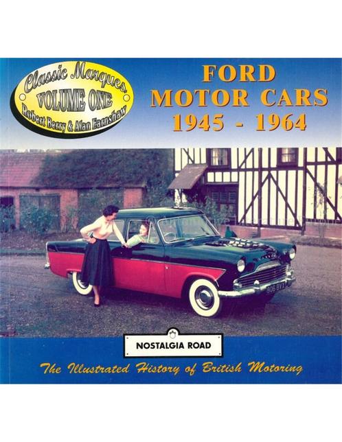 FORD MOTOR CARS 1945 - 1964 (NOSTALGIA ROAD, THE, Boeken, Auto's | Boeken, Ford