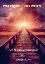 Wat wij nog niet weten 9789403785356 Herman Drost, Boeken, Verzenden, Gelezen, Herman Drost