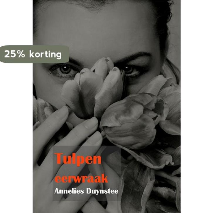 Tulpen 9789490535681 Annelies Duynstee, Boeken, Literatuur, Gelezen, Verzenden