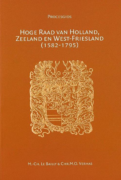 Hoge Raad van Holland, Zeeland en West-Friesland (1582-1795), Boeken, Geschiedenis | Wereld, Zo goed als nieuw, Verzenden