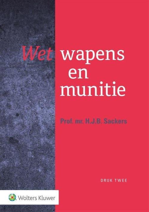 9789013158960 Wet wapens en munitie H.J.B. Sackers, Boeken, Studieboeken en Cursussen, Nieuw, Verzenden