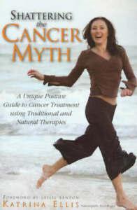Shattering the Cancer Myth by Katrina Ellis (Paperback), Boeken, Gezondheid, Dieet en Voeding, Gelezen, Verzenden