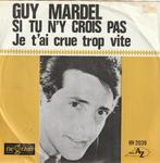 Guy Mardel - Si tu ny crois pas + Je tai crue trop vite..., Verzenden, Nieuw in verpakking