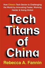 9781529374490 Tech Titans of China How Chinas Tech Secto..., Verzenden, Nieuw, Rebecca Fannin