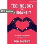 Technology vs. Humanity 9780993295829 Gerd Leonhard, Verzenden, Zo goed als nieuw, Gerd Leonhard