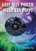 Geef mijn portie maar aan Pippi 9789493364004 Kim de Veij, Boeken, Verzenden, Zo goed als nieuw, Kim de Veij