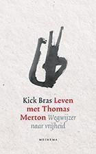 Leven met Thomas Merton 9789021143842 Kick Bras, Verzenden, Zo goed als nieuw, Kick Bras