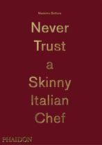 9780714867144 Never Trust a Skinny Italian Chef, Boeken, Kookboeken, Nieuw, Massimo Bottura, Verzenden