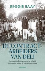 9789045047911 De contractarbeiders van Deli | Tweedehands, Boeken, Verzenden, Zo goed als nieuw, Reggie Baay