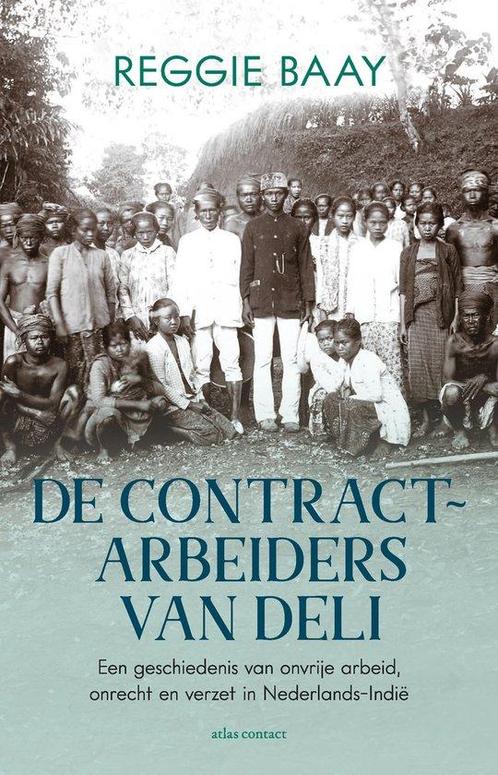 9789045047911 De contractarbeiders van Deli | Tweedehands, Boeken, Studieboeken en Cursussen, Zo goed als nieuw, Verzenden