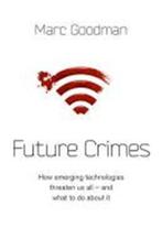 Future crimes | marc goodman | 9780593073667, Boeken, Zo goed als nieuw, Marc goodman