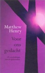 Voor ons geslacht 9789033634208 Matthew Henry, Boeken, Verzenden, Gelezen, Matthew Henry