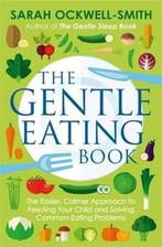 9780349414423 The Gentle Eating Book The Easier, Calmer A..., Verzenden, Gelezen, Sarah Ockwell-Smith