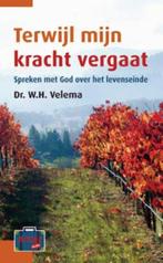 Terwijl mijn kracht vergaat / Artios-reeks / 3 9789058298638, Boeken, Verzenden, Zo goed als nieuw, W.H. Velema