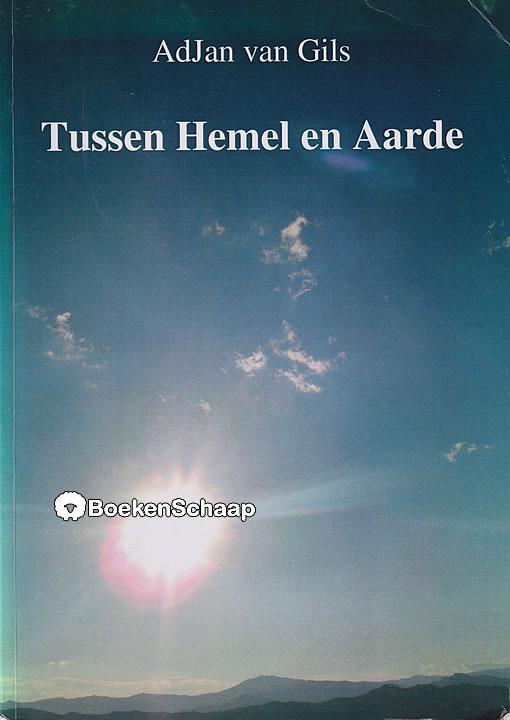 Tussen Hemel en Aarde AdJan van Gils, Boeken, Esoterie en Spiritualiteit, Gelezen, Verzenden