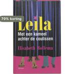Leila ~ Met een kameel achter de coulissen 9789085680116, Boeken, Verzenden, Zo goed als nieuw, Elisabeth Mollema