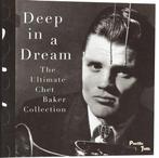 cd - Chet Baker - Deep In A Dream (The Ultimate Chet Bake..., Cd's en Dvd's, Cd's | Jazz en Blues, Verzenden, Zo goed als nieuw