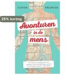 Avonturen in de mens 9789057124587 Gavin Francis, Boeken, Verzenden, Zo goed als nieuw, Gavin Francis