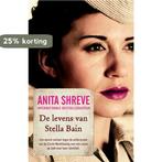 De levens van Stella Bain 9789022960462 Anita Shreve, Boeken, Verzenden, Zo goed als nieuw, Anita Shreve