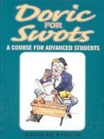 Doric for swots: a course for advanced students by Douglas, Verzenden, Gelezen, Douglas Kynoch