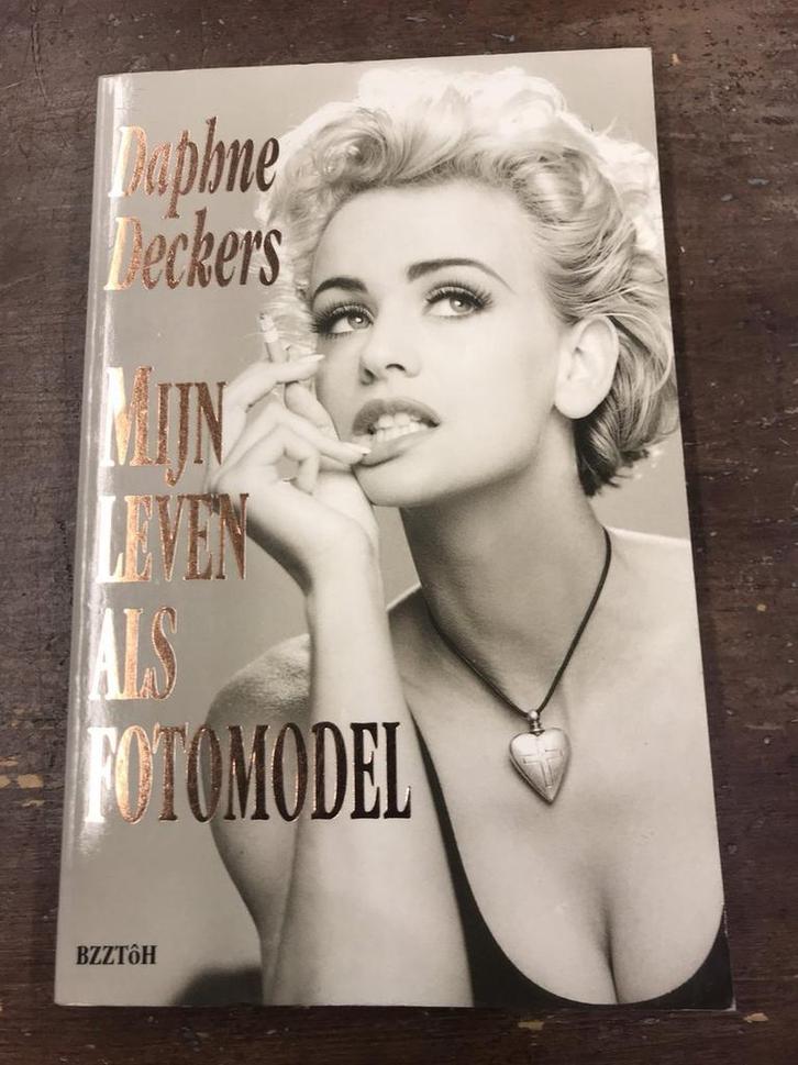 Mijn leven als fotomodel 9789055010318 Daphne Deckers, Boeken, Hobby en Vrije tijd, Gelezen, Verzenden