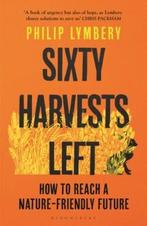 Sixty Harvests Left 9781526619341 Philip Lymbery, Boeken, Verzenden, Zo goed als nieuw, Philip Lymbery