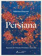 9788418363726 Persiana: Recetas de Oriente Proximo y mas ..., Boeken, Verzenden, Nieuw, Sabrina Ghayour