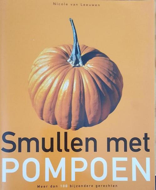 Smullen met pompoen 9789055018772 N. van Leeuwen, Boeken, Kookboeken, Zo goed als nieuw, Verzenden