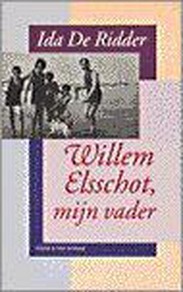 WILLEM ELSSCHOT, MIJN VADER 9789038863313 I. de Ridder, Boeken, Literatuur, Zo goed als nieuw, Verzenden