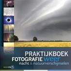 Praktijkboek fotografie, weer, nacht en natuurverschijnselen, Boeken, Zo goed als nieuw, Karin Broekhuijsen ; Peter den Hartog ; Bob Luijks ; Johan van der Wielen